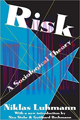 Risk: A Sociological Theory (Communication and Social Order) 1st Edition,