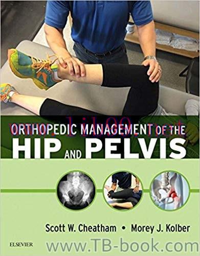 Orthopedic Management of the Hip and Pelvis 1st Edition by Scott W. Cheatham