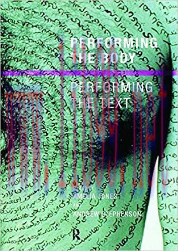 Performing the Body/Performing the Text 1st Edition,
