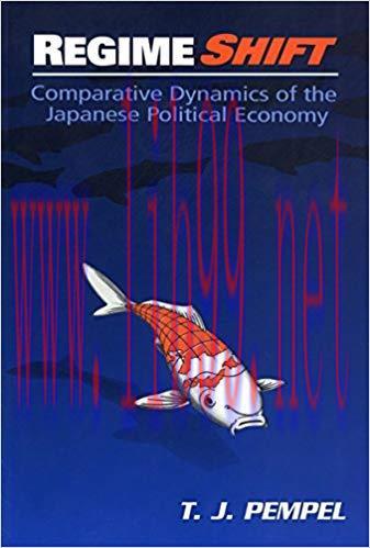 Regime Shift: Comparative Dynamics of the Japanese Political Economy (Cornell Studies in Politi...