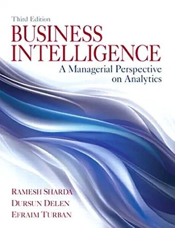 (TB)Business Intelligence A Managerial Perspective on Analytics 3rd Edition.zip