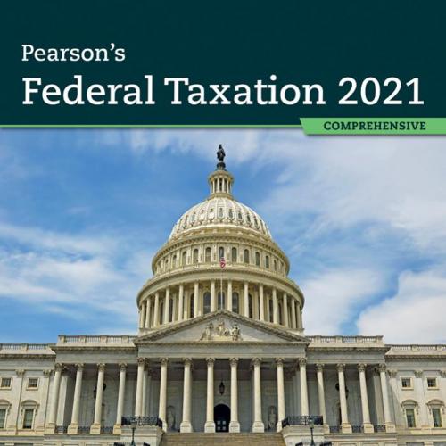 Pearson s Federal Taxation 2021 Comprehensive 34th Edition By Timothy 120Yuan
