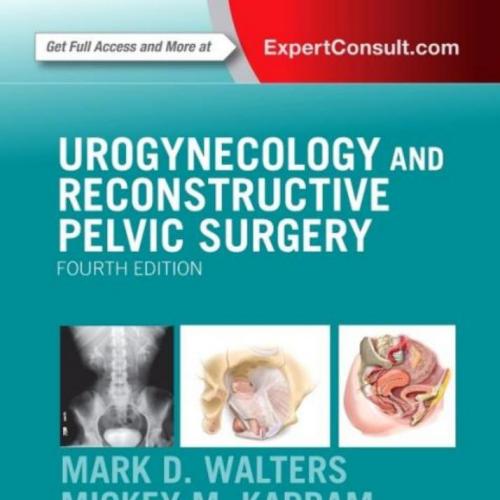 Urogynecology and Reconstructive Pelvic Surgery 4th Edition