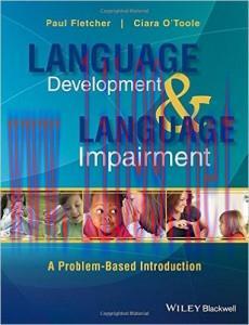 [AME]Language Development and Language Impairment: A Problem-Based Introduction
