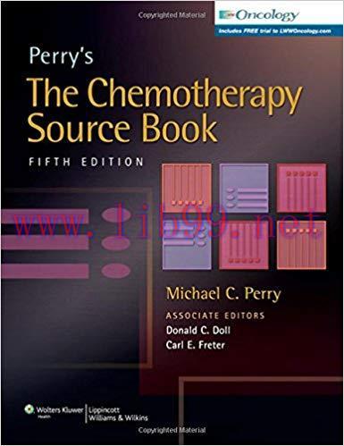 [PDF]Perry&rsquo;s The Chemotherapy Source Book, 5th Edition (2012)