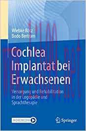 [AME]Cochlea Implantat bei Erwachsenen: Versorgung und Rehabilitation in der Logop&auml;die und Spra...
