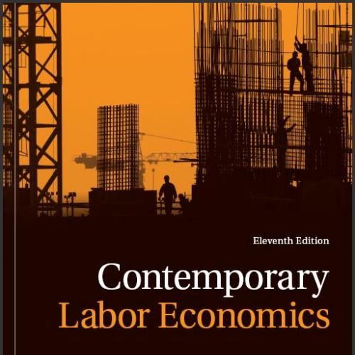 (TB)Contemporary Labor Economics 11th Edition.zip