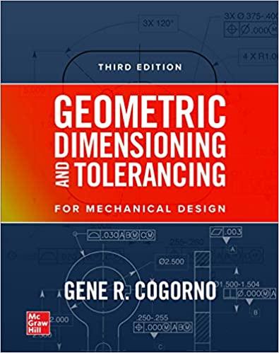 Geometric Dimensioning and Tolerancing for Mechanical Design, 3rd Edition
