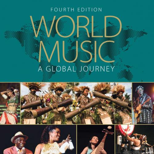 World Music A Global Journey 4th Edition - Miller, Terry E.,Shahriari, Andrew C_