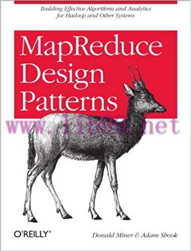 MapReduce Design Patterns: Building Effective Algorithms and Analytics for Hadoop and Other Sys...