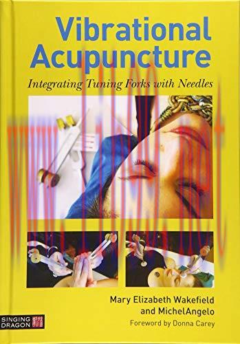 [AME]Vibrational Acupuncture: Integrating Tuning Forks With Needles (Original PDF)