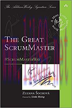 The Great ScrumMaster: #ScrumMasterWay (Addison-Wesley Signature Series (Cohn)) 1st Edition,