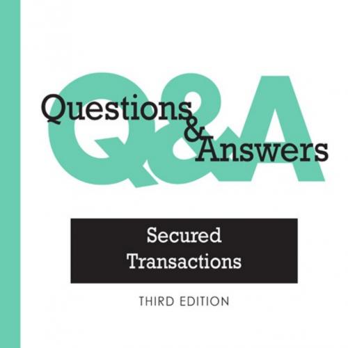 Questions & Answers Secured Transactions, Multiple-Choice and Short-Answer Questions and Answer...