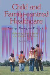 [AME]Child and Family-Centred Healthcare (2nd ed.) : Concept, Theory and Practice (Original PDF...