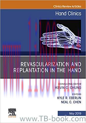 Revascularization and Replantation in the Hand 1st Edition by Kyle R. Eberlin