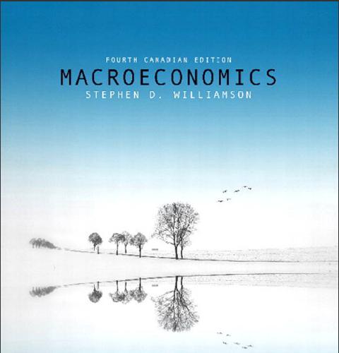 (Test Bank)Macroeconomics, Fourth Canadian Edition 4e by Stephen D. Williamson.zip