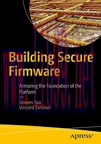 [FOX-Ebook]Building Secure Firmware: Armoring the Foundation of the Platform