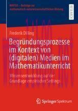 [PDF]Begr&uuml;ndungsprozesse im Kontext von (digitalen) Medien im Mathematikunterricht: Wissensentw...