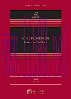 [PDF]Civil Procedure Cases and Problems (Aspen Casebook) 6th Edition [Allan Ides]