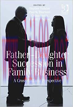 Father-Daughter Succession in Family Business: A Cross-Cultural Perspective 1st Edition,