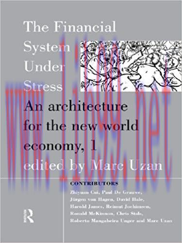 (PDF)The Financial System Under Stress: An Architecture for the New World Economy 1st Edition