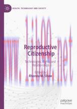 [PDF]Reproductive Citizenship: Technologies, Rights and Relationships
