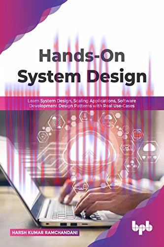 [FOX-Ebook]Hands-On System Design: Learn System Design, Scaling Applications, Software Developm...