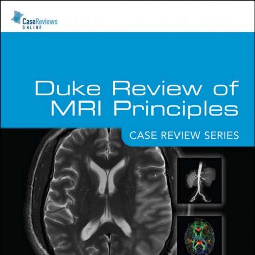 Duke Review of MRI-Principles Case Review Series