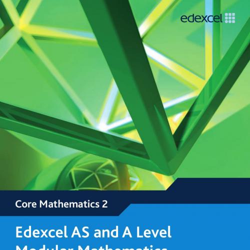 Edexcel AS and A Level Modular Mathematics Core Mathematics 2 C2