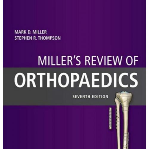 Miller's Review of Orthopaedics 7th Edition