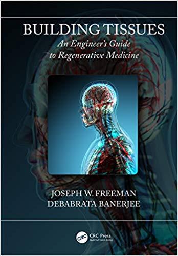 Building Tissues An Engineer&rsquo;s Guide to Regenerative Medicine