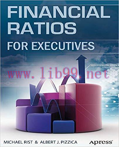 Financial Ratios for Executives: How to Assess Company Strength, Fix Problems, and Make Better ...