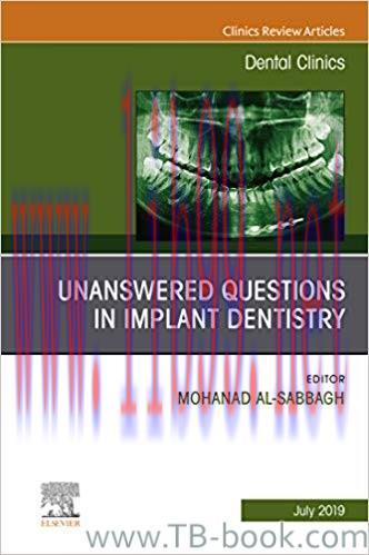 Unanswered Questions in Implant Dentistry, An Issue of Dental Clinics of North America 1st Edit...