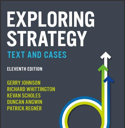 (Solution Manual)Exploring Strategy Text and Cases 11th Edition by Johnson.zip