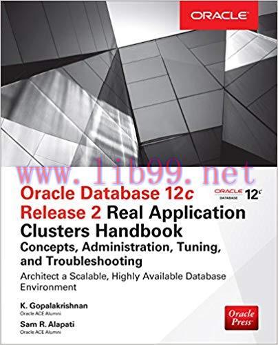 Oracle Database 12c Release 2 Real Application Clusters Handbook: Concepts, Administration, Tun...