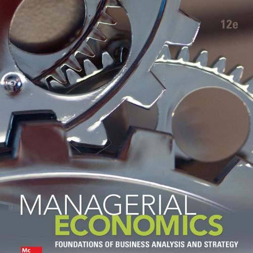 Managerial Economics Foundations of Business Analysis and Strategy 12th Edition-Wei Zhi
