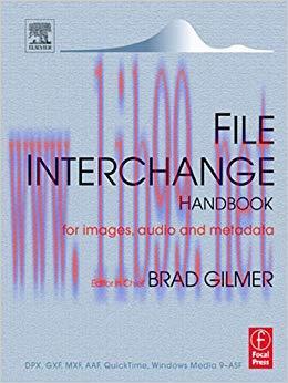 File Interchange Handbook: For professional images, audio and metadata 1st Edition,