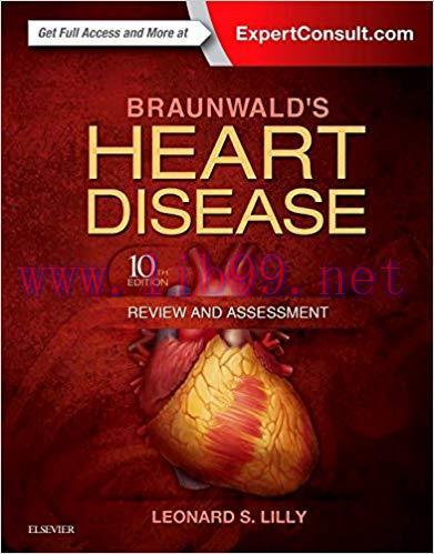 [PDF]Braunwald’s Heart Disease Review and Assessment 10th