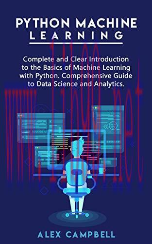 [FOX-Ebook]Python Machine Learning: Complete and Clear Introduction to the Basics of Machine Le...