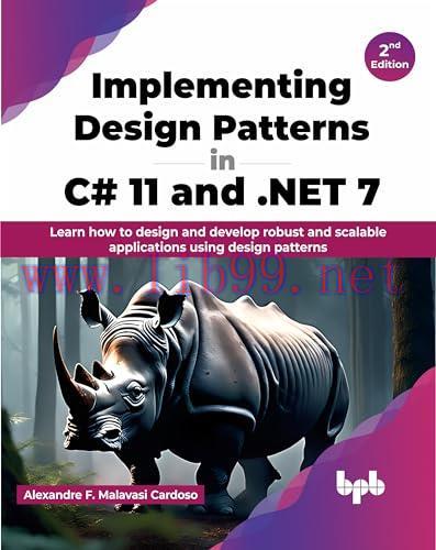 [FOX-Ebook]Implementing Design Patterns in C# 11 and .NET 7: Learn how to design and develop ro...