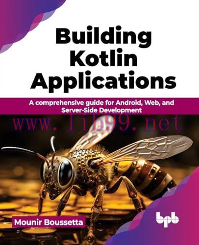 [FOX-Ebook]Building Kotlin Applications: A comprehensive guide for Android, Web, and Server-Sid...
