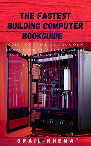 [FOX-Ebook]The Fastest Building Computer BookGuide: Guide On Building Your Own Computer & Step ...
