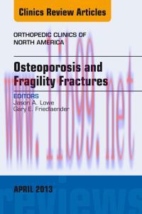 [AME]Osteoporosis and Fragility Fractures, An Issue of Orthopedic Clinics, 1e (The Clinics: Ort...