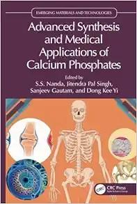 [AME]Advanced Synthesis and Medical Applications of Calcium Phosphates (Emerging Materials and ...