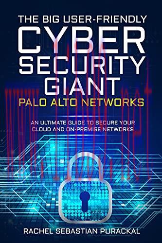 [FOX-Ebook]The Big User-Friendly Cyber Security Gaint - Palo Alto Networks: An Ultimate Guide T...