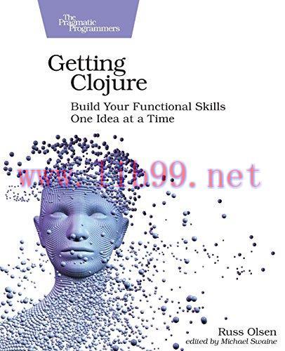 [FOX-Ebook]Getting Clojure: Build Your Functional Skills One Idea at a Time