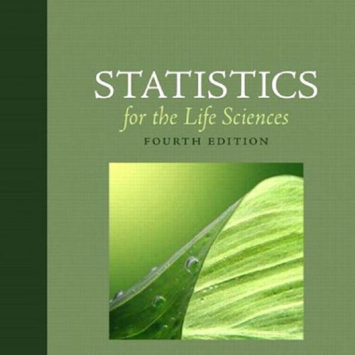 Statistics for the Life Sciences (4th Edition)