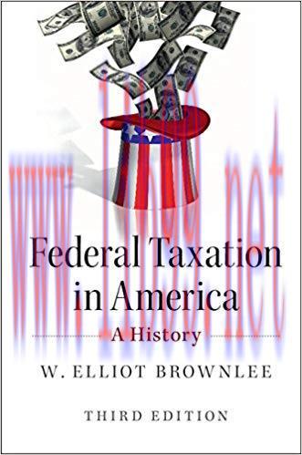Federal Taxation in America: A History 3rd Edition,