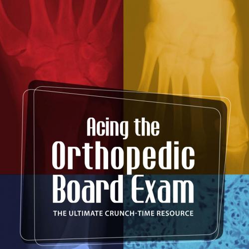 Acing the Orthopedic Board Exam