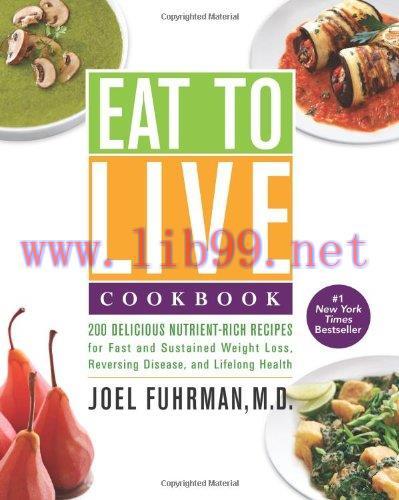 [FOX-Ebook]Eat to Live Cookbook: 200 Delicious Nutrient-Rich Recipes for Fast and Sustained Wei...